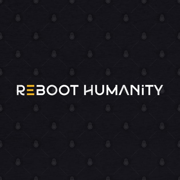 Reboot Humanity by BadBox